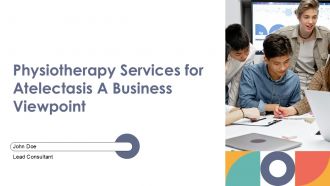 Physiotherapy Services For Atelectasis A Business Viewpoint PPT Designs ACP