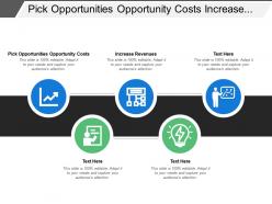 Pick opportunities opportunity costs increase revenues plan the production