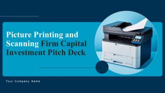 Picture Printing And Scanning Firm Capital Investment Pitch Deck Ppt Template