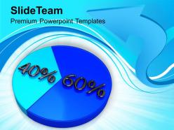 Pie chart with 60 40 percentage marketing powerpoint templates ppt themes and graphics 0213