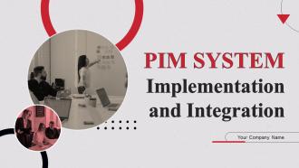PIM System Implementation And Integration Powerpoint Ppt Template Bundles DK MD
