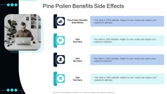 Pine Pollen Benefits Side Effects In Powerpoint And Google Slides Cpb