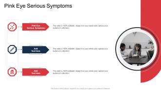Pink Eye Serious Symptoms In Powerpoint And Google Slides Cpb