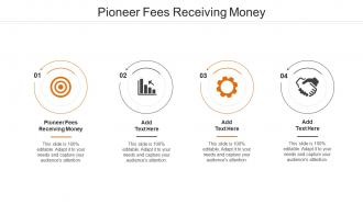 Pioneer Fees Receiving Money Ppt PowerPoint Presentation Outline Example Cpb