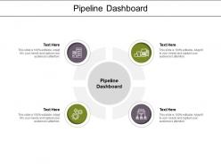 Pipeline dashboard ppt powerpoint presentation show designs download cpb