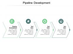 Pipeline development ppt powerpoint presentation outline example cpb