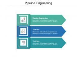 Pipeline engineering ppt powerpoint presentation slides graphics design cpb