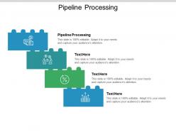 Pipeline processing ppt powerpoint presentation professional ideas cpb