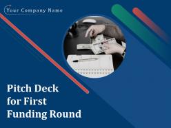 Pitch deck for first funding round powerpoint presentation slides