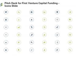 Pitch Deck For First Venture Capital Funding Icons Slide Ppt Inspiration Templates