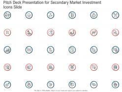 Pitch deck presentation for secondary market investment icons slide ppt infographics visual aids