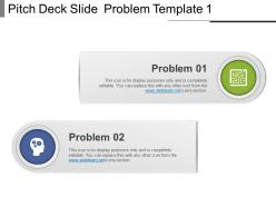 Pitch deck slide problem template 1 ppt examples