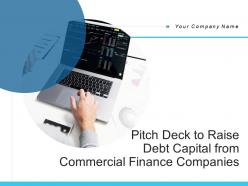 Pitch deck to raise debt capital from commercial finance companies powerpoint presentation slides