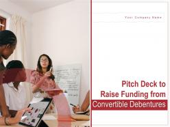 Pitch deck to raise funding from convertible debentures powerpoint presentation slides