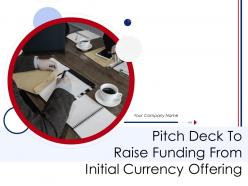 Pitch deck to raise funding from initial currency offering powerpoint presentation slides