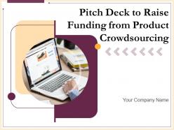 Pitch deck to raise funding from product crowdsourcing powerpoint presentation slides