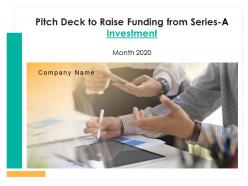Pitch deck to raise funding from series a investment powerpoint presentation slides