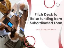 Pitch deck to raise funding from subordinated loan powerpoint presentation slides