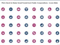 Pitch deck to raise grant funds from public corporations icons slide ppt icon model