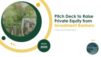 Pitch deck to raise private equity from investment bankers powerpoint presentation slides