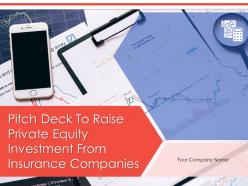 Pitch deck to raise private equity investment from insurance companies powerpoint presentation slides