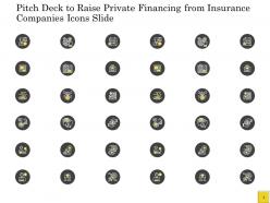 Pitch deck to raise private financing from insurance companies icons slide ppts slides