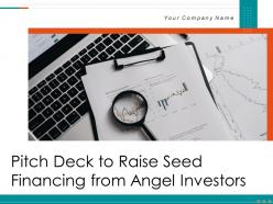 Pitch Deck To Raise Seed Financing From Angel Investors Powerpoint Presentation Slides
