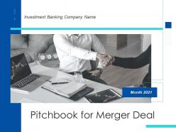 Pitchbook for merger deal powerpoint presentation slides