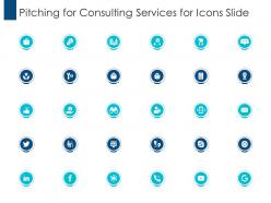 Pitching for consulting services for icons slide ppt ideas slides