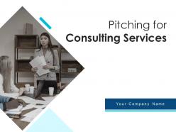 Pitching For Consulting Services Powerpoint Presentation Slides