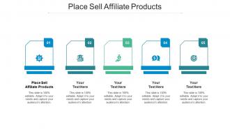 Place sell affiliate products ppt powerpoint presentation styles show cpb