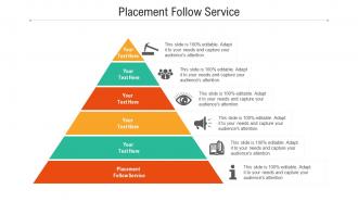 Placement follow service ppt powerpoint presentation portfolio template cpb