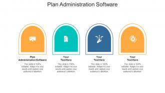 Plan administration software ppt powerpoint presentation ideas graphics cpb