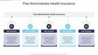 Plan Administrator Health Insurance In Powerpoint And Google Slides Cpb