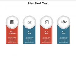 Plan next year ppt powerpoint presentation infographics model cpb