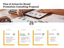 Plan of action for brand promotion consulting proposal ppt powerpoint presentation infographics