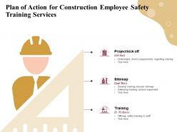 Plan Of Action For Construction Employee Safety Training Services Ppt Template