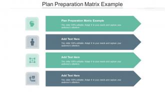 Plan Preparation Matrix Example In Powerpoint And Google Slides Cpb