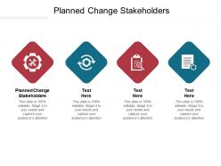 Planned change stakeholders ppt powerpoint presentation model designs cpb