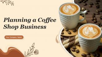 Planning A Coffee Shop Business Powerpoint Presentation Slides
