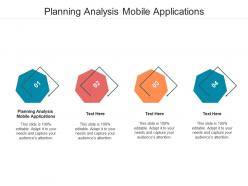 Planning analysis mobile applications ppt powerpoint presentation inspiration grid cpb