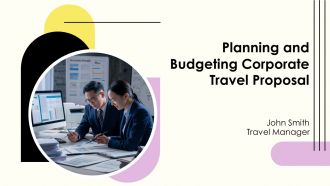 Planning And Budgeting Corporate Travel Proposal PPT Presentation AT