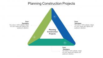 Planning construction projects ppt powerpoint presentation slides deck cpb