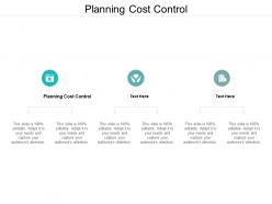 Planning cost control ppt powerpoint presentation outline slideshow cpb