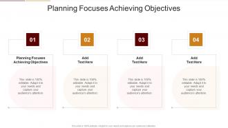 Planning Focuses Achieving Objectives In Powerpoint And Google Slides Cpb
