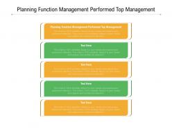 Planning function management performed top management ppt powerpoint presentation cpb