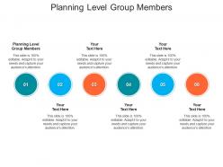 Planning level group members ppt powerpoint presentation infographic template gallery cpb