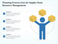 Planning process icon for supply chain resource management