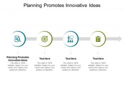 Planning promotes innovative ideas ppt powerpoint presentation designs cpb