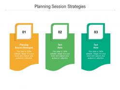 Planning session strategies ppt powerpoint presentation model design inspiration cpb